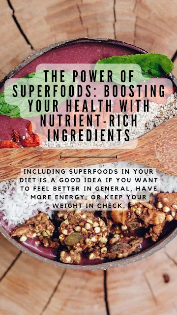 Unlocking the Power of Superfoods: A Guide to Boosting Your Health Naturally
