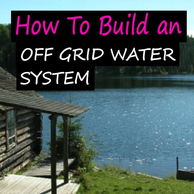 Exploring Off-Grid Water Solutions: What You Need to Know