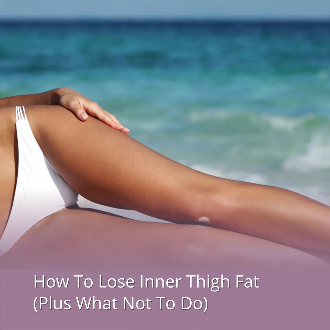 How Can You Get Rid Of Inside Thigh Heavy
