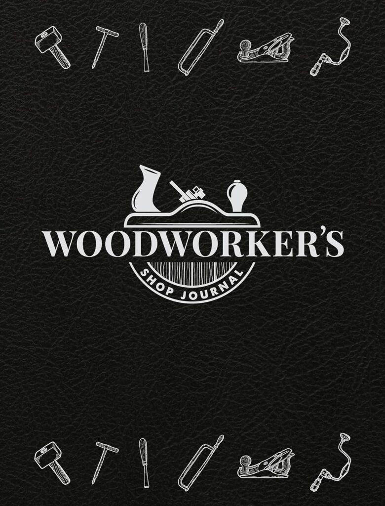 Woodworker’s Shop Journal (Quiet Fox Designs) Log & Organize Your Woodworking Projects, Sketches, Methods, Tools, & Material Lists; Includes Handy Quick-Reference Tables & Fill-In Table of Contents