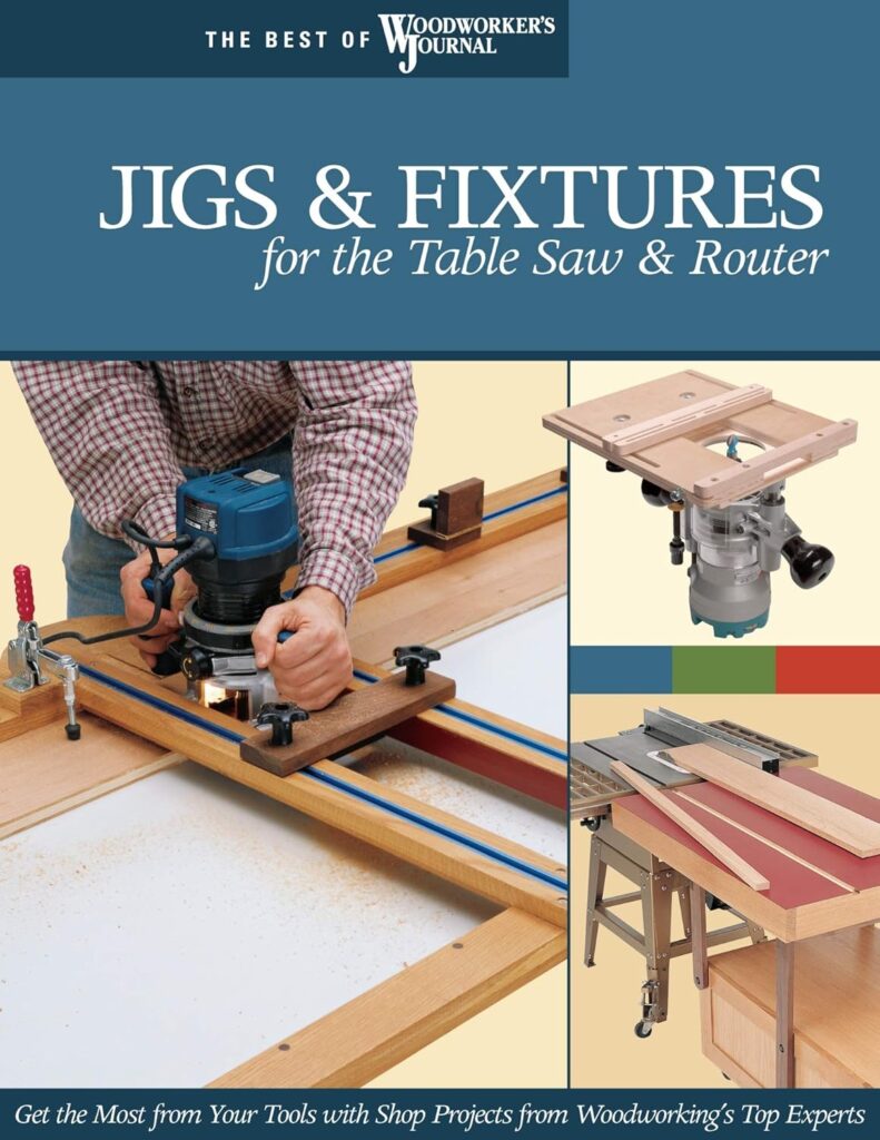 Jigs & Fixtures for the Table Saw & Router: Get the Most from Your Tools with Shop Projects from Woodworking’s Top Experts (Fox Chapel Publishing) 26 Innovative Designs (Best of Woodworker’s Journal) Jigs & Fixtures for the Table Saw & Router: Get the Most from Your Tools with Shop Projects from Woodworking’s Top Experts (Fox Chapel Publishing) 26 Innovative Designs (Best of Woodworker’s Journal)