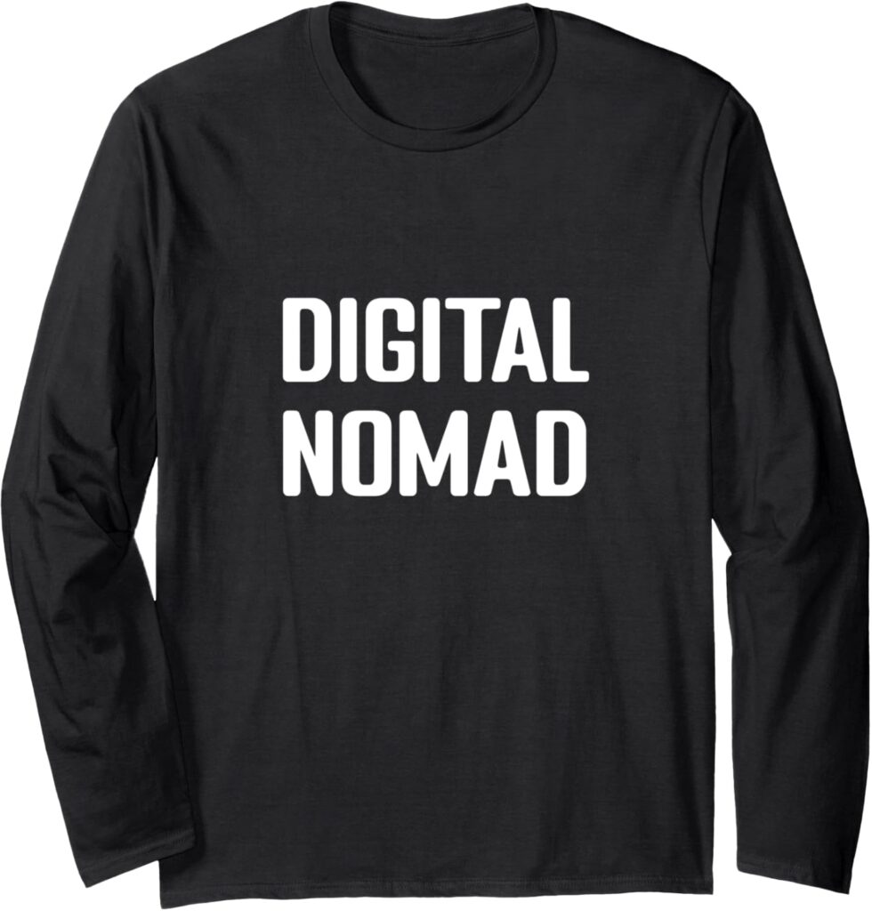 Digital Nomad World Travel Work Gear Long Sleeve T-Shirt