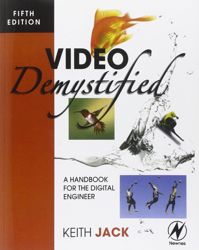 Video Demystified: A Handbook for the Digital Engineer, 5th Edition