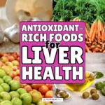 Unlocking the Power of Antioxidants: How They Support Liver Health