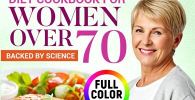 The Science-Backed Anti-Inflammatory Diet Cookbook for Women Over 70: A Proven 30-Day Meal Plan with Quick, Simple Recipes to Reduce Joint Stiffness, Improve Digestion and Stay Vibrant in Your 70s